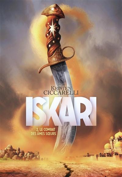 Iskari. Vol. 2. Le combat des âmes soeurs