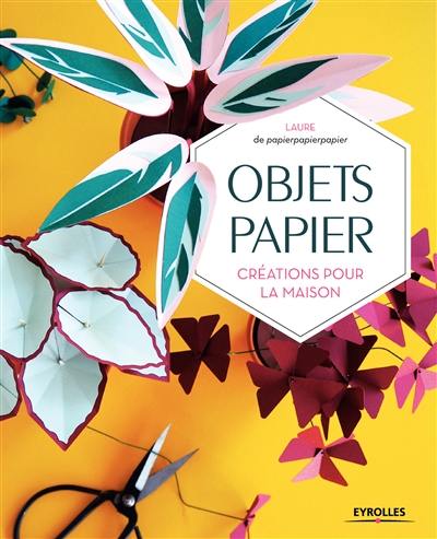 Objets papier : créations pour la maison