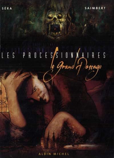 Les processionnaires. Vol. 1. Le grand passage