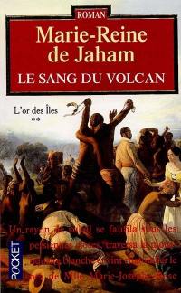 L'or des îles. Vol. 2. Le sang du volcan