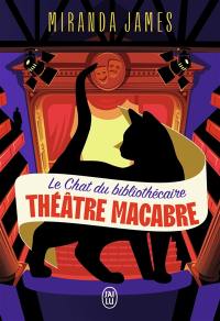 Le chat du bibliothécaire. Vol. 3. Théâtre macabre