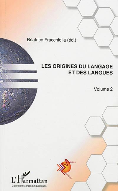 Les origines du langage et des langues. Vol. 2