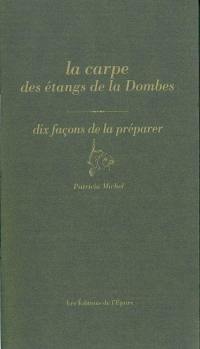 La carpe des étangs de la Dombes : dix façons de la préparer