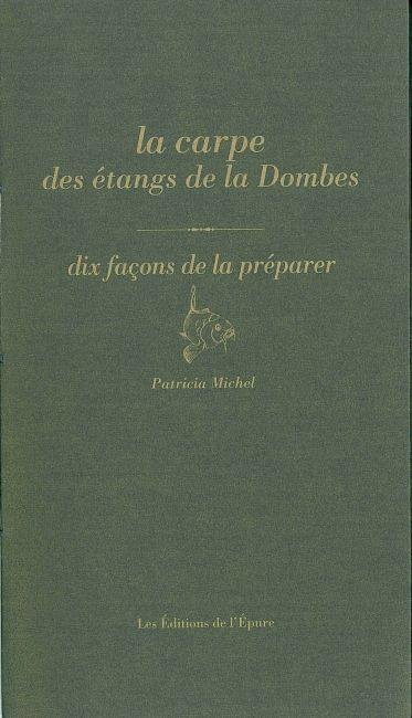 La carpe des étangs de la Dombes : dix façons de la préparer