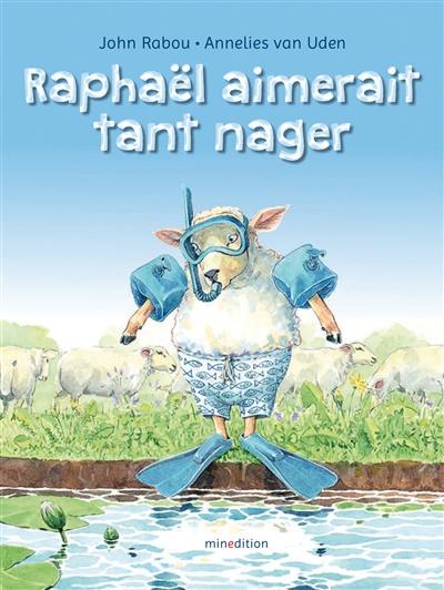 Raphaël aimerait tant nager