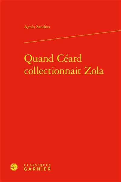 Quand Céard collectionnait Zola