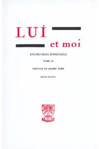 Lui et moi : entretiens spirituels. Vol. 2