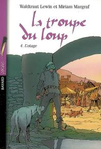 La troupe du loup. Vol. 4. L'otage