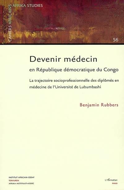 Devenir médecin en République démocratique du Congo : la trajectoire socioprofessionnelle des diplômés en médecine de l'université de Lubumbashi