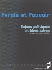 Parole et pouvoir. Vol. 2. Enjeux politiques et identitaires