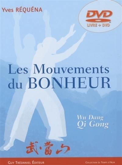 Les mouvements du bonheur : Wu Dang Qi Gong