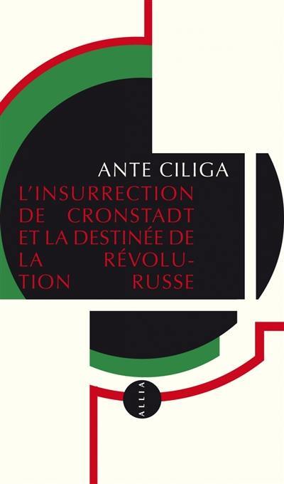 L'insurrection de Cronstadt et la destinée de la révolution russe