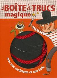 Ma boîte à trucs magique : avec une cordelette et une balle