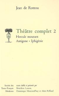 Théâtre complet. Vol. 2