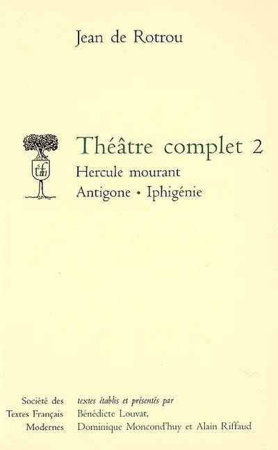 Théâtre complet. Vol. 2