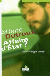 Affaire Dutroux, affaire d'Etat ?