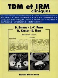 TDM et IRM cliniques. Vol. 4. Pathologie abdominale et pelvienne : hépathologie, gastro-entérologie, urologie, néphrologie, gynécologie-obstétrique, chirurgie abdominale et pelvienne, hématologie, cancérologie, médecine interne : indications et sémiologie de la tomodensitométrie et de l'imagerie par résonnance magnétique