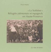 Alpes de lumière (Les), n° 151. La Sorbière : réfugiés piémontais et espagnols en Haute-Provence : l'exemple de Montfroc dans la vallée du Jabron de 1929 à nos jours