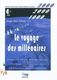 Le voyage des millénaires : spectacle musical pour chanteurs, danseurs et acteurs