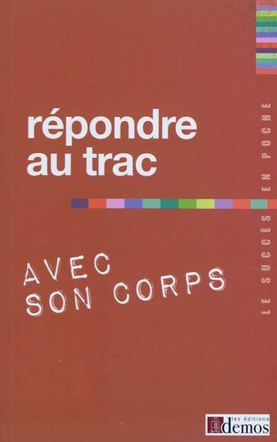 Répondre au trac avec son corps