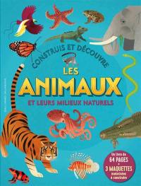 Construis et découvre les animaux et leurs milieux naturels