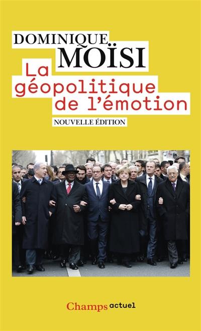 La géopolitique de l'émotion : comment les cultures de peur, d'humiliation et d'espoir façonnent le monde