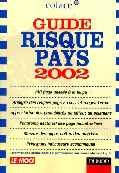 Risque pays 2002 : Europe, Amériques, Asie, Afrique du Nord et Moyen-Orient, Afrique subsaharienne : 140 pays passés à la loupe