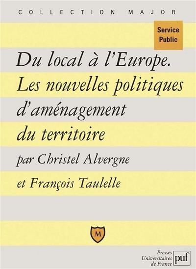 Du local à l'Europe : les nouvelles politiques d'aménagement du territoire