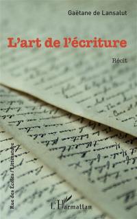 L'art de l'écriture : récit