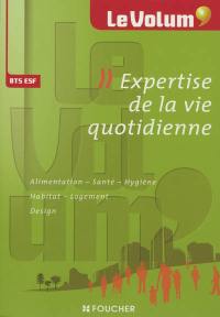 Expertise de la vie quotidienne : alimentation, santé, hygiène, habitat, logement, design : BTS ESF