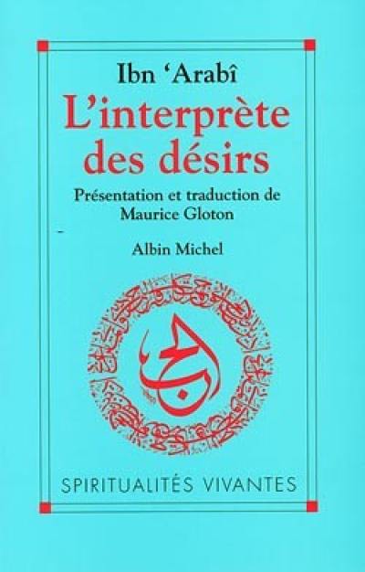 L'interprète des désirs. Turjumân al-Ashwâq