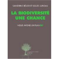 La biodiversité, une chance : nous avons un plan B !