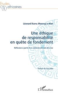 Une éthique de responsabilité en quête de fondement : réflexion à partir d'un contexte africain de crise