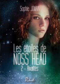 Les étoiles de Noss Head. Vol. 2. Rivalités