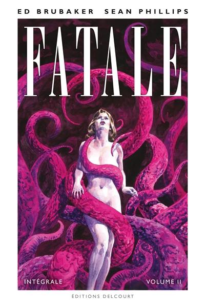 Fatale : intégrale. Vol. 2