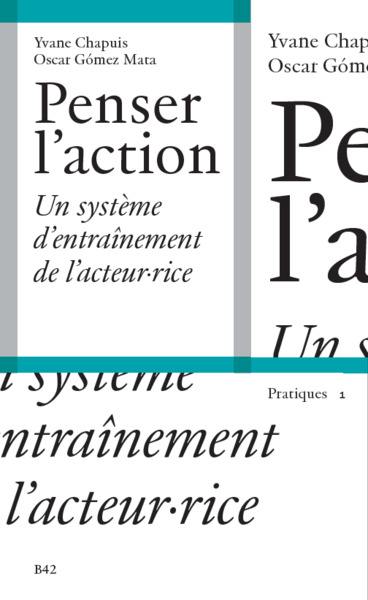 Penser l'action : un système d'entraînement de l'acteur.rice