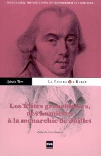 Les élites grenobloises, des Lumières à la monarchie de Juillet : noblesses, notabilités et bourgeoisies, 1760-1848