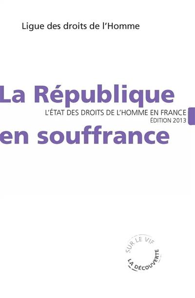 La République en souffrance : l'état des droits de l'homme en France