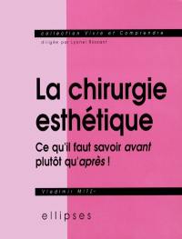 La chirurgie esthétique : ce qu'il faut savoir avant plutôt qu'après