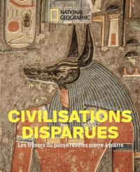 Civilisations disparues : les trésors du passé révélés pierre à pierre