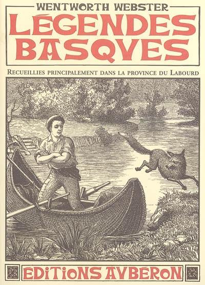 Légendes basques : recueillies principalement dans la province du Labourd. Un essai sur la langue basque