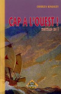 Cap à l'Ouest ! : les héros de la mer au temps de l'Invincible Armada