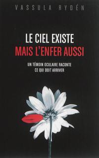 Le ciel existe mais l'enfer aussi : un témoin oculaire raconte ce qui doit arriver