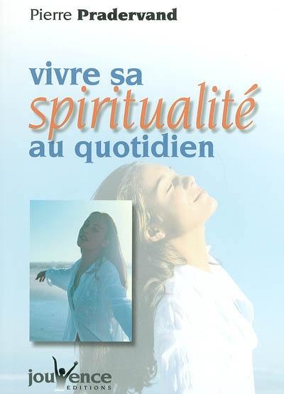 Vivre sa spiritualité au quotidien