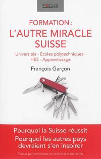 Formation : l'autre miracle suisse : universités, écoles polytechniques, HES, apprentissage