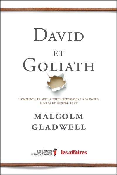 David et Goliath : comment les moins forts réussissent à vaincre, envers et contre tout