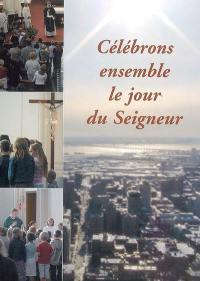 Célébrons ensemble le jour du seigneur