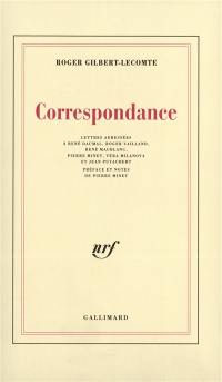 Correspondance : lettres adressées à René Daumal, Roger Vailland, René Maublanc, Pierre Minet, Véra Milanova et Jean Puyaubert