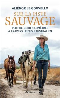 Sur la piste sauvage : plus de 5.000 kilomètres à travers le bush australien