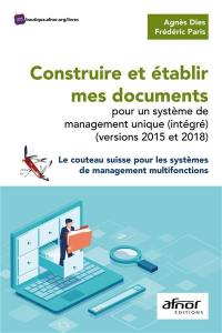 Construire et établir mes documents pour un système de management unique, intégré (versions 2015 et 2018) : le couteau suisse pour les systèmes de management multifonctions